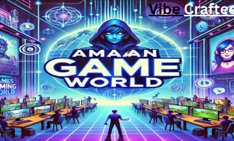 AmaanGameWorld